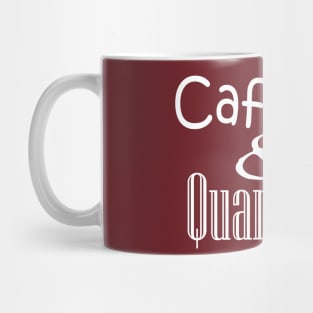 caffeine and quarantine Mug